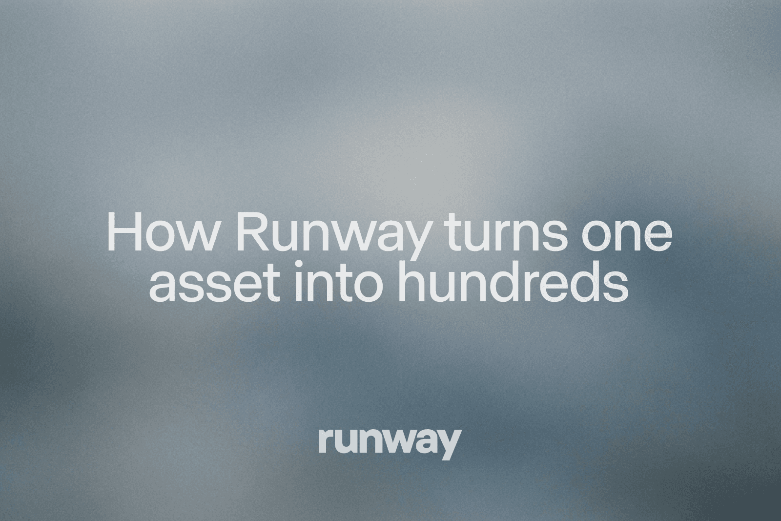 How Runway turns one asset into hundreds